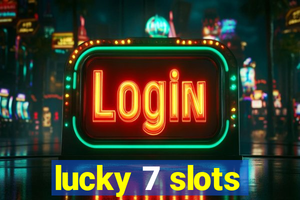 lucky 7 slots